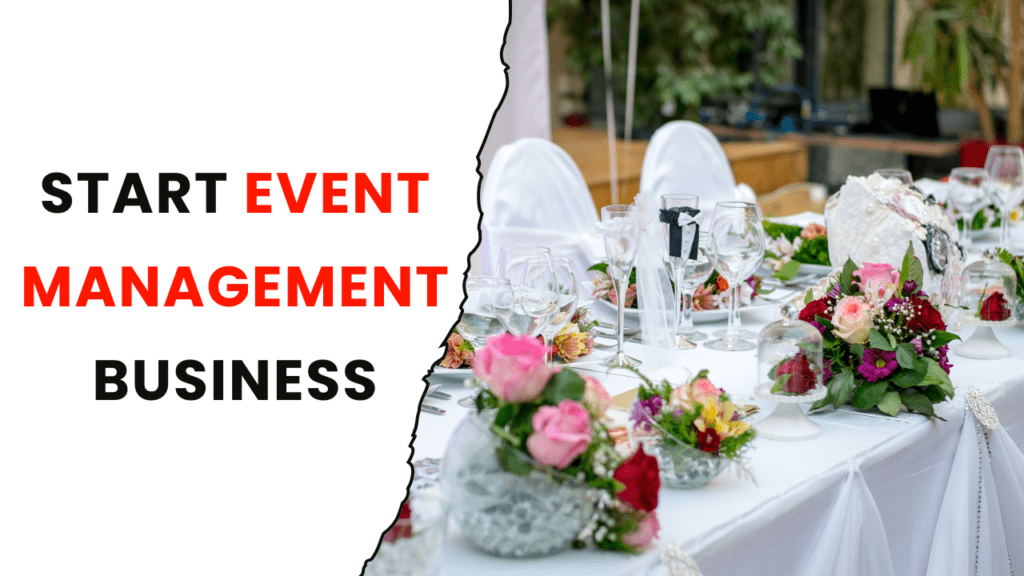 How to Start Event Management Business with Full Case Study?