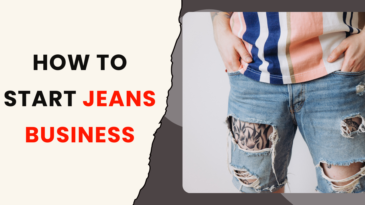 How to Start Jeans Business