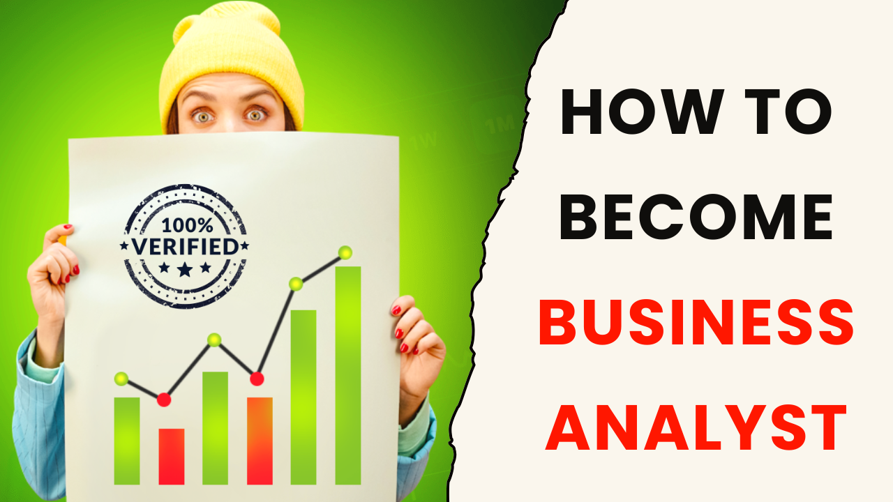 How to Become Business Analyst with Full Information?