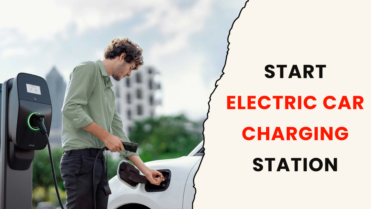 How to Start Electric Car Charging Station Business?