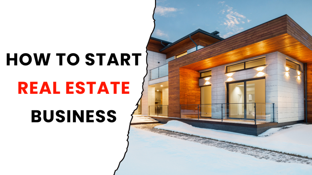 How to Start Real Estate Business